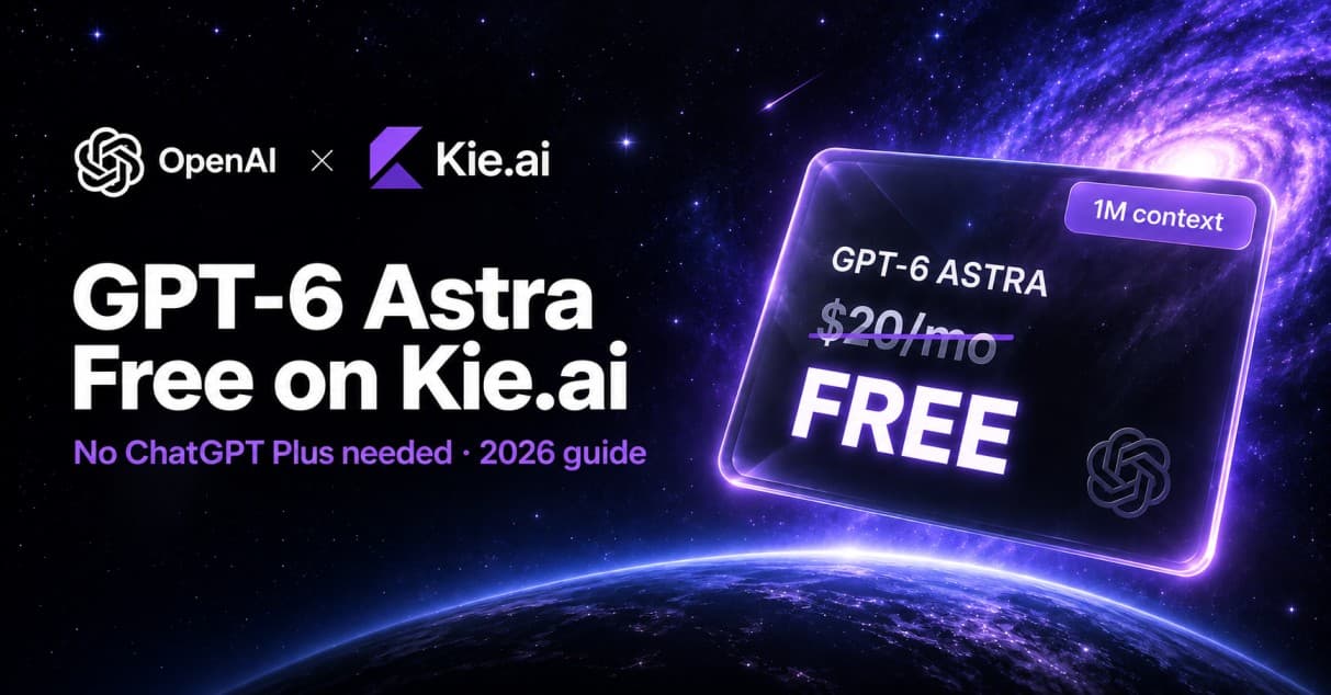 How to Use GPT-6 Astra Free on Kie.ai (2026 Guide)